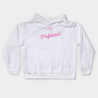 Oh Mylanta! Kids Hoodie